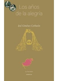 LOS AÑOS DE LA ALEGRÍA, de GIMÉNEZ CORBATÓN, JOSÉ | portada del libro