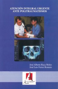 Atención integral urgente ante politraumatismos, de Raya Moles | portada del libro
