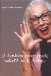 Animación sociocultural práctica en el anciano, de Orantes Fernández, Raquel | portada del libro