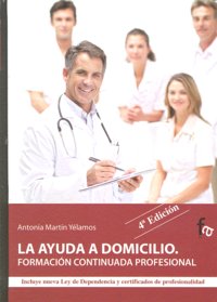 La ayuda a domicilio. Formación continuada profesional, de Yélamos Martín, Antonia | portada del libro