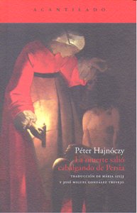 La muerte salió cabalgando de Persia, de Hajnóczy, Péter | portada del libro