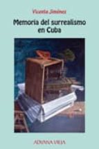 Memoria del surrealismo en Cuba, de VICENTE JIMENEZ | portada del libro