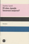 El cine, ¿puede hacernos mejores?, de Cavell, Stanley | portada del libro