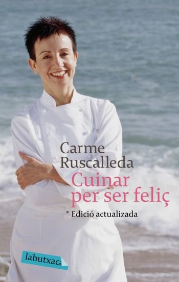 Cuinar per ser feliç, de Ruscalleda i Serra, Carme | portada del libro