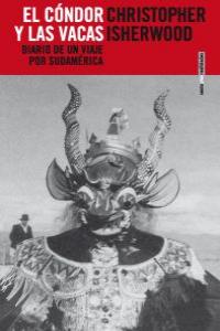El cóndor y las vacas, de Isherwood, Christopher | portada del libro