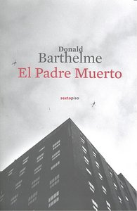 PADRE MUERTO,EL, de Barthelme | portada del libro