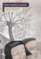 PINTARE UN GRAFITI EN TU CORAZON, de JULIAN MONTESINOS RUIZ | portada del libro