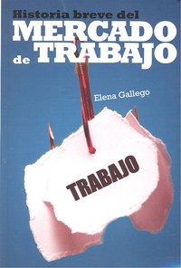 Historia breve del Mercado de Trabajo, de Gallego Abaroa, Elena | portada del libro