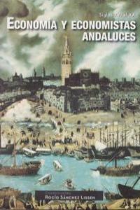 Economía y economistas andaluces, de Sánchez Lissen, Rocío | portada del libro