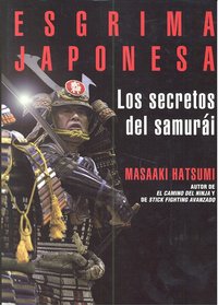 ESGRIMA JAPONESA LOS SECRETOS DEL SAMURAI, de HATSUMI | portada del libro