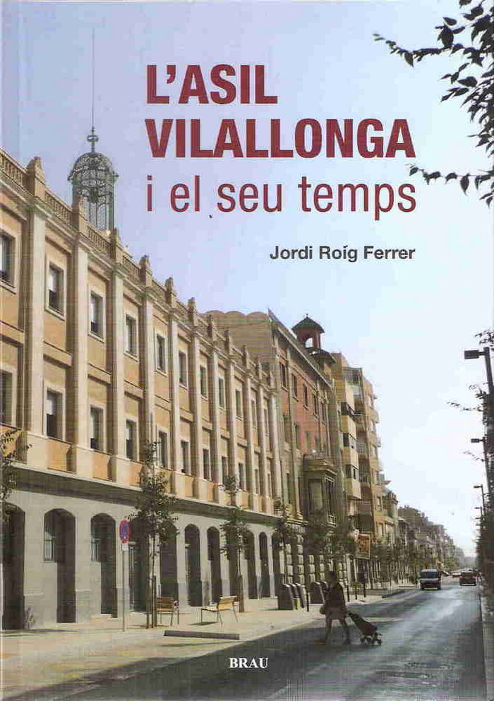 L'Asil Vilallonga i el seu temps, de Roig Ferrer, Jordi | portada del libro