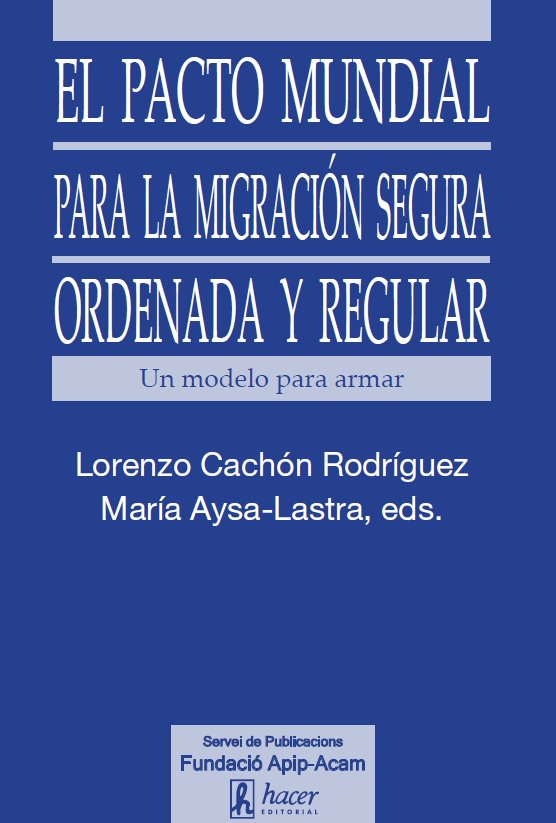 El Pacto Mundial para la Migración Segura, Ordenada y Regular, de Cachón, Lorenzo | portada del libro