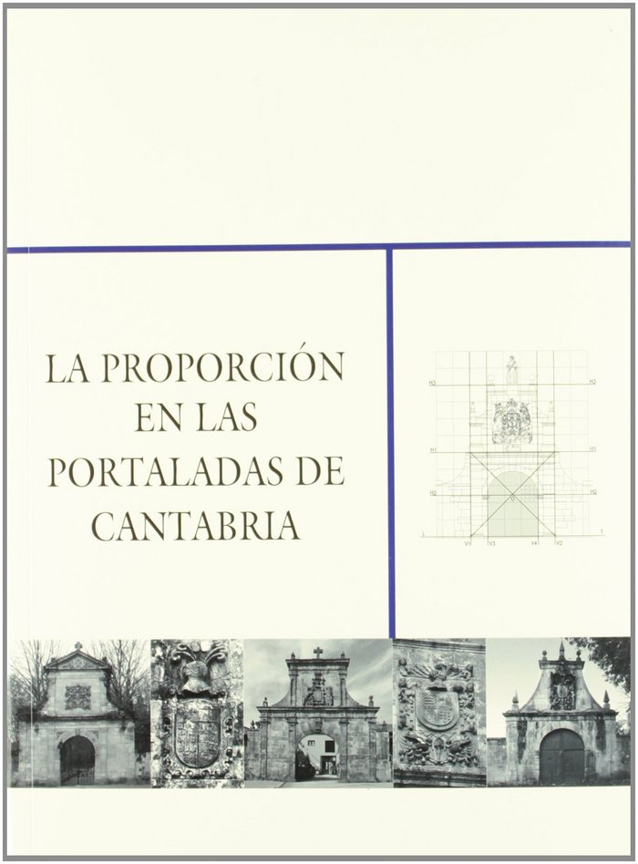 PROPORCION EN LAS PORTALADAS DE CANTABRIA, LA, de PEÑA ALVEAR | portada del libro