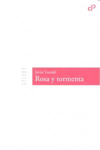 Rosa y tormenta, de Lostalé Alonso, Javier | portada del libro