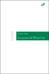 Los puentes de Wheat City, de Galán Díez, Joaquín | portada del libro
