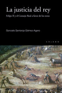 La justicia del rey, de Santonja Gómez-Agero, Gonzalo | portada del libro