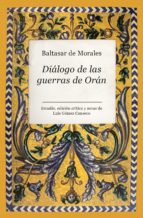 DIチLOGO DE LAS GUERRAS DE ORチN, de BALTASAR DE MORALES | portada del libro