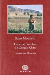 Las cinco tumbas de Gengis Khan, de Mourelo, Suso | portada del libro