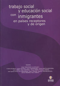 Trabajo social y educación social con inmigrantes en países receptores y de origen, de MANZANOS C | portada del libro