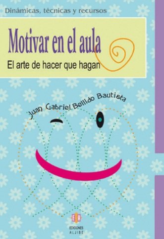 Motivar en el aula, de Bellido Bautista, Juan Gabriel | portada del libro