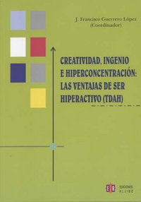 Creatividad, ingenio e hiperconcentración, de Guerrero López | portada del libro