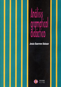 Análisis gramatical didáctico, de Guerrero Salazar, Jesús | portada del libro