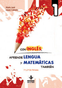 Con inglés aprende lengua y matemáticas también 1, de López Calzado, María José | portada del libro