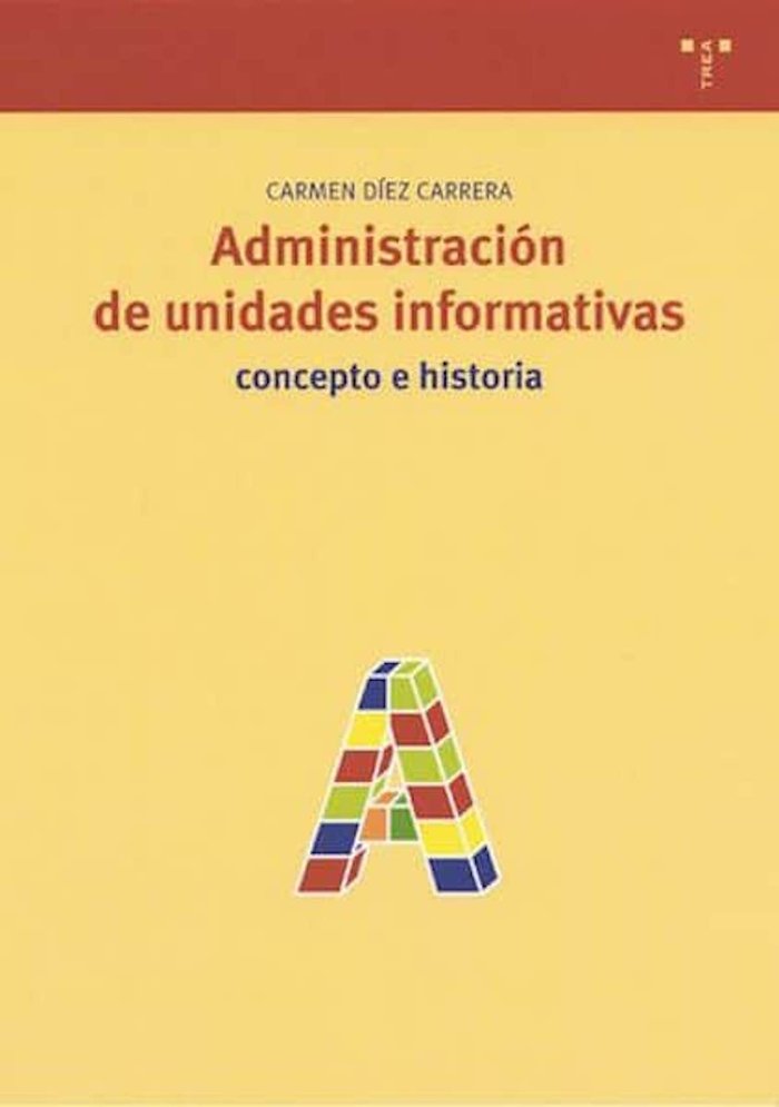 Administración de unidades informativas, de Díez Carrera, Carmen | portada del libro