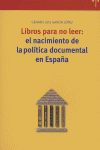 Libros para no leer: el nacimiento de la política documental en España, de García López | portada del libro