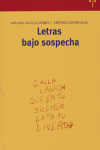 Letras bajo sospecha, de Castillo Gómez, Antonio | portada del libro