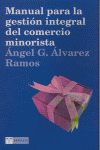 Manual para la gestión integral del comercio minorista, de Álvarez Ramos, Ángel G. | portada del libro