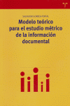 Modelo teórico para el estudio métrico de la información documental, de Gorbea Portal | portada del libro