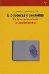 BIBLIOTECAS Y PERSONAS. HACIA UN NUEVO ENFOQUE EN BIBLIOTECO, de FERNANDEZ Y FERNANDEZ-CUESTA, PAZ | portada del libro
