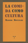 COMIDA COMO CULTURA,LA, de MONTANARI | portada del libro