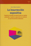 La insurrección expositiva. Cuando el montaje de exposiciones es creativo y divertido. Cuando la exp, de Pérez Valencia, Paco