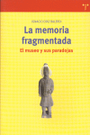 La memoria fragmentada: el museo y sus paradojas, de Díaz Balerdi, Ignacio | portada del libro