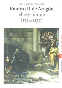 Ramiro II de Aragón, el rey monje (1134-1137), de Lapeña Paúl | portada del libro