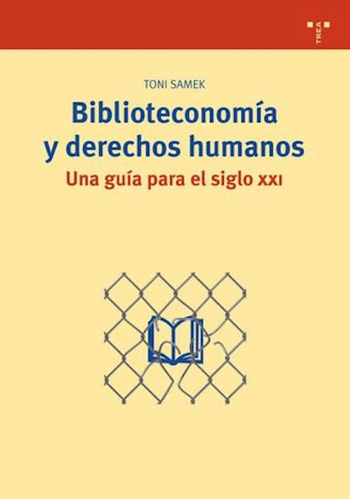 Biblioteconomía y derechos humanos. Una guía para el siglo XXI, de Samek, Toni | portada del libro