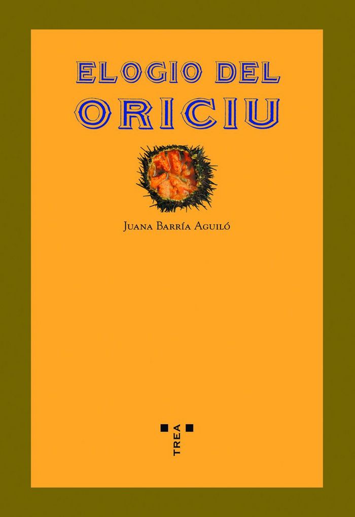 Elogio del oriciu, de Barría Aguiló, Juana | portada del libro