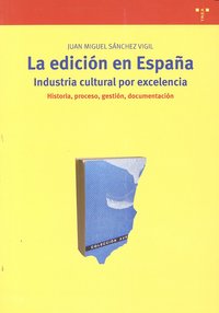 La edición en España: industria cultural por excelencia, de Sánchez Vigil, Juan Miguel | portada del libro