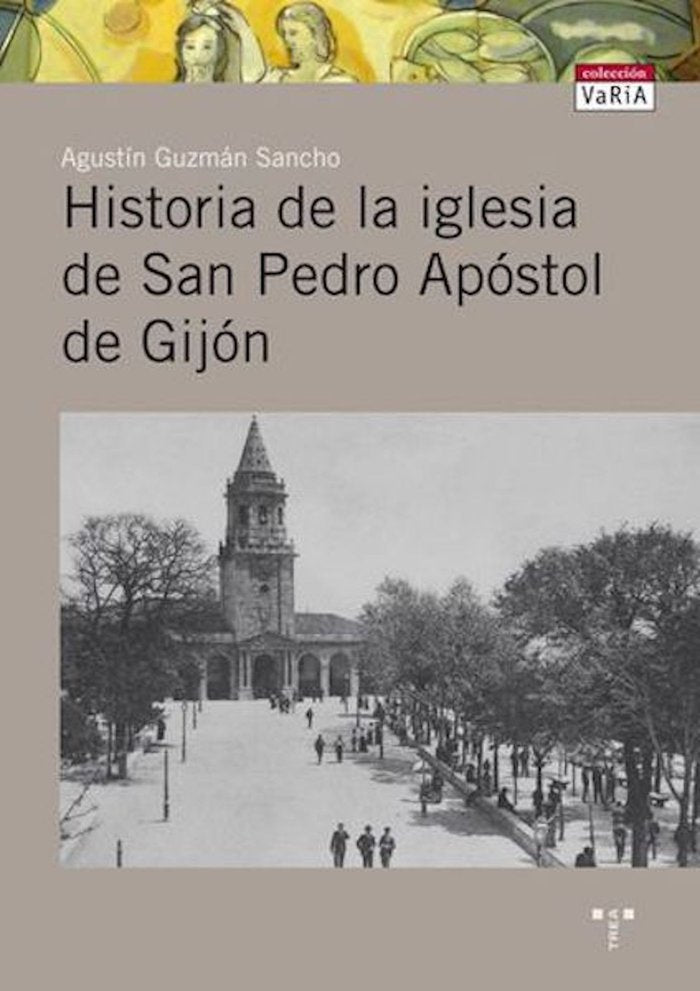 Historia de la iglesia de San Pedro Apóstol de Gijón, de Guzmán Sancho, Agustín | portada del libro