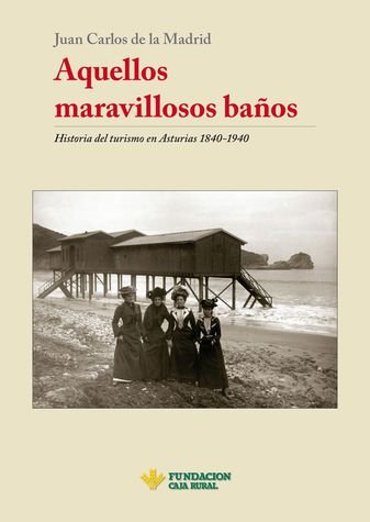 Aquellos maravillosos baños, de De la Madrid Alvarez, Juan Carlos | portada del libro