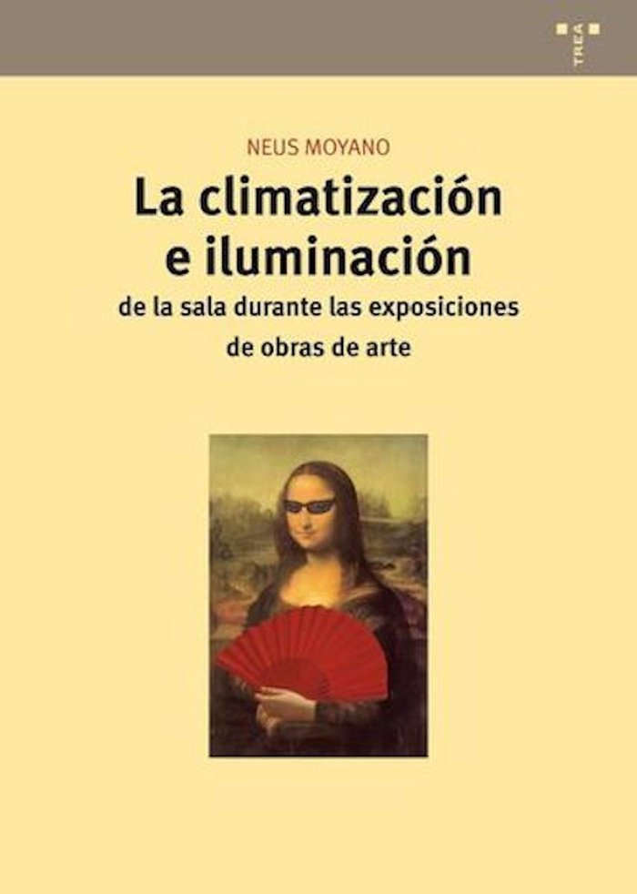 La climatización e iluminación de la sala durante la exposición de obras de arte, de Moyano, Neus | portada del libro