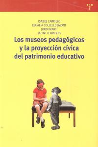 Los museos pedagógicos y la proyección cívica del patrimonio educativo, de Carrillo Flores, Isabel | portada del libro