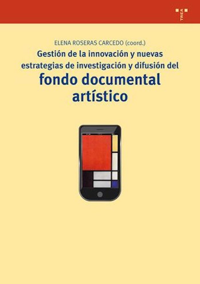 Gestión de la innovación y nuevas estrategias de investigación y difusión del fondo documental artís, de Roseras Carcedo, Ele