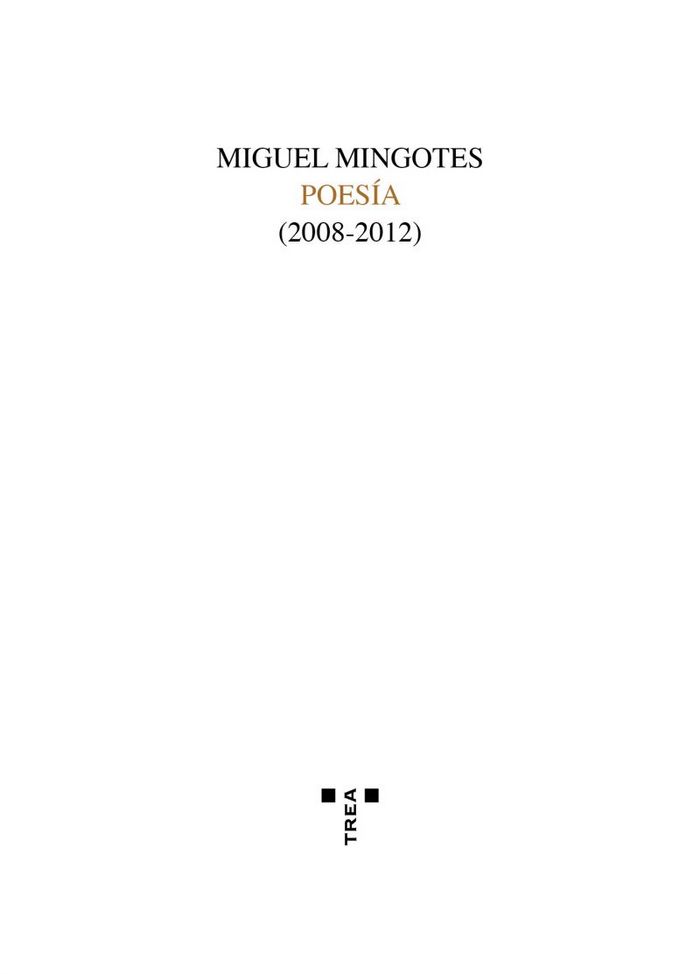 Miguel Mingotes. Poesía (2008-2012), de Mingotes Pendás, Miguel Ignacio | portada del libro