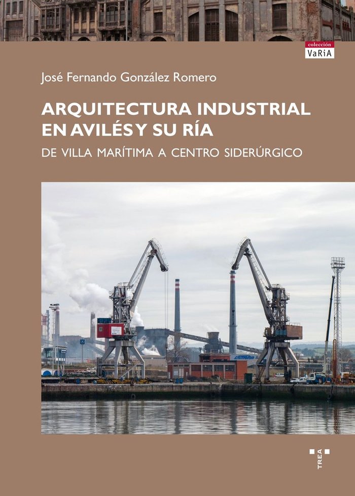 Arquitectura industrial en Avilés y su ría, de González Romero, José Fernando | portada del libro