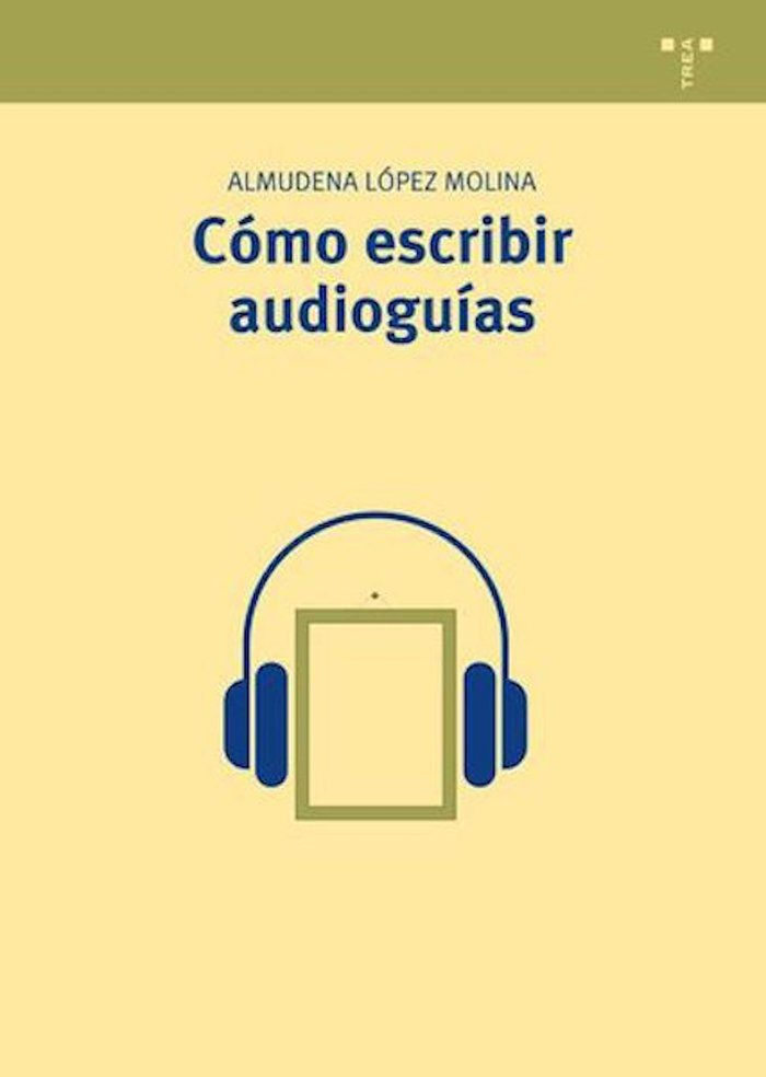 Cómo escribir audioguías, de López Molina, Almudena | portada del libro