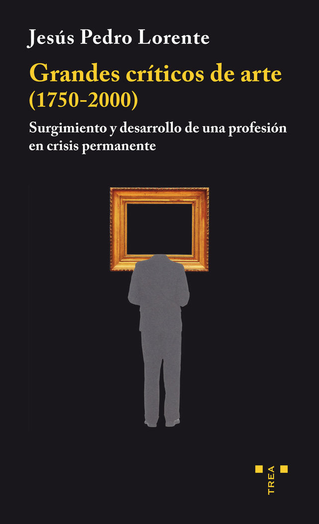 Grandes críticos de arte (1750-2000), de Lorente Lorente, Jesús Pedro | portada del libro