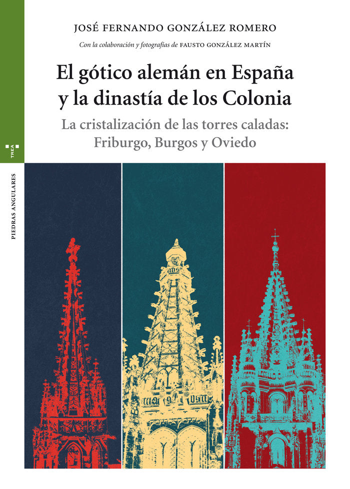 El gótico alemán en España y la dinastía de los Colonia, de González Romero, José Fernando | portada del libro